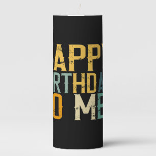 Happy Birthday to Me Birthday Party Pillar Candle