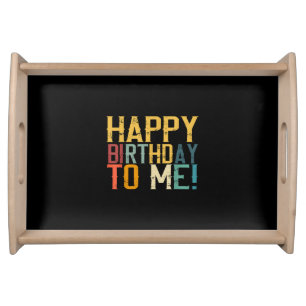 Happy Birthday to Me Birthday Party Serving Tray