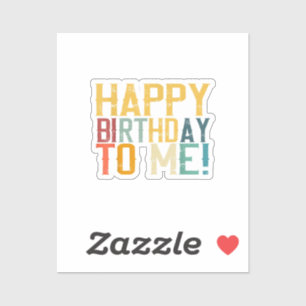 Happy Birthday to Me Birthday Party  Sticker