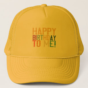 Happy Birthday to Me Birthday Party Trucker Hat
