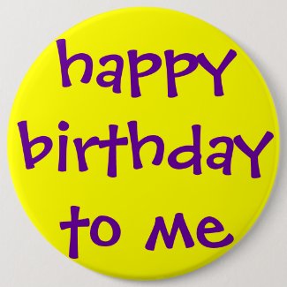 HAPPY BIRTHDAY TO ME