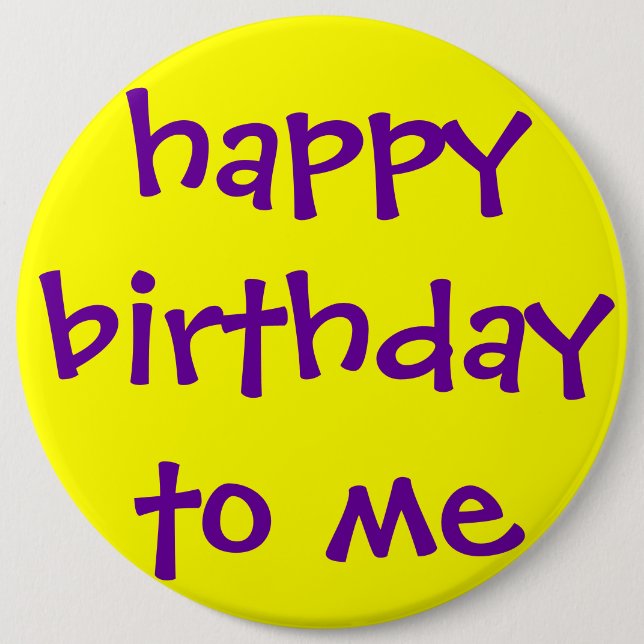 HAPPY BIRTHDAY TO ME BUTTON (Front)