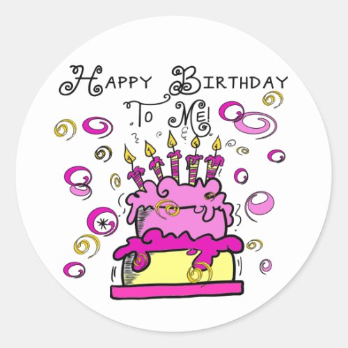 Happy Birthday To Me Classic Round Sticker