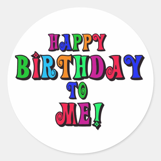 Happy Birthday to Me Classic Round Sticker (Front)