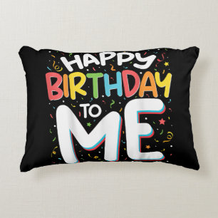 Happy Birthday To Me Funny Birthday Party Accent Pillow