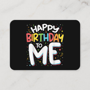 Happy Birthday To Me Funny Birthday Party Business Card