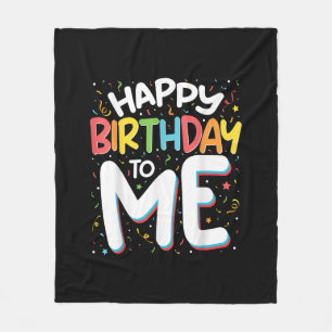 Happy Birthday To Me Funny Birthday Party Fleece Blanket