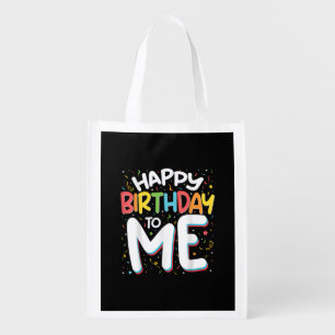 Happy Birthday To Me Funny Birthday Party Grocery Bag