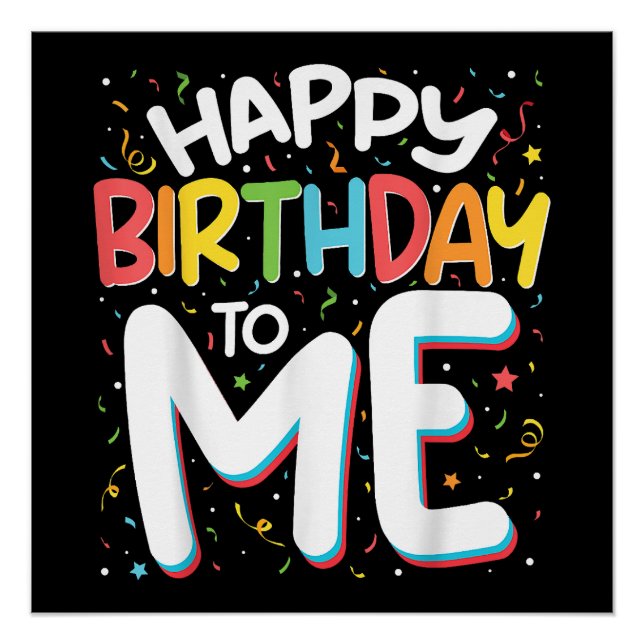 Happy Birthday To Me Funny Birthday Party Poster (Front)