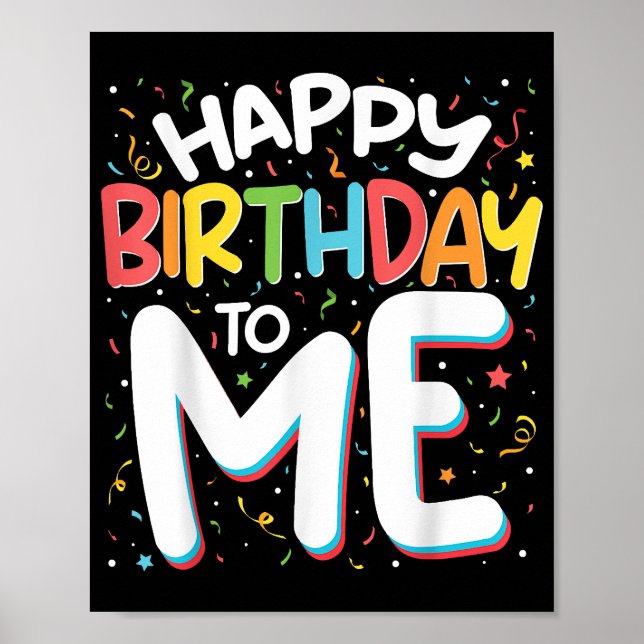 Happy Birthday To Me Funny Birthday Party Poster (Front)
