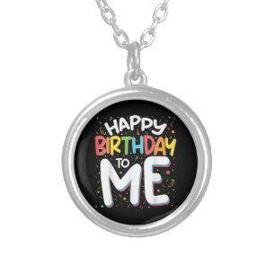 Happy Birthday To Me Funny Birthday Party Silver Plated Necklace