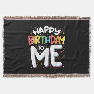Happy Birthday To Me Funny Birthday Party Throw Blanket