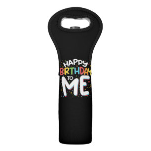 Happy Birthday To Me Funny Birthday Party Wine Bag