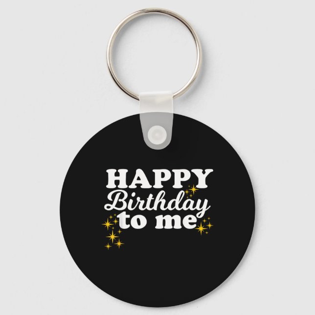 Happy Birthday To Me Keychain (Front)