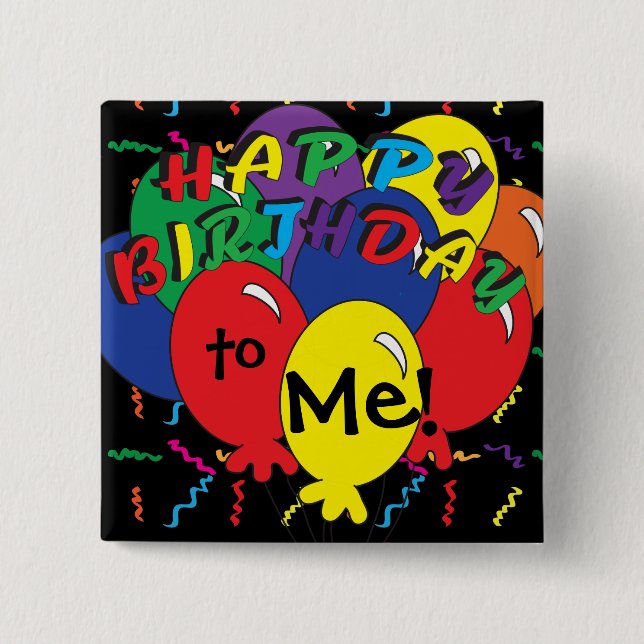 Happy Birthday to Me Party Time Pinback Button (Front)