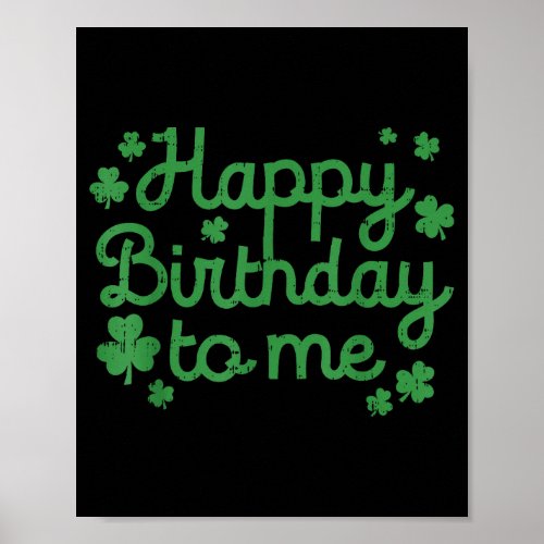 Happy Birthday To Me Shirt Born St Patricks Day Ir