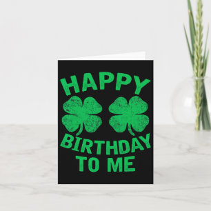 Happy Birthday To Me St. Patrick's Day 2024 Lucky  Card