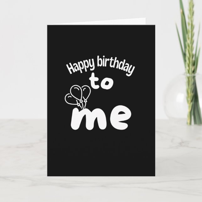Happy birthday to me with balloons card (Front)