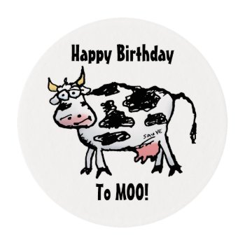 Happy Birthday To Moo Funny Cow Edible Frosting Rounds by BastardCard at Zazzle