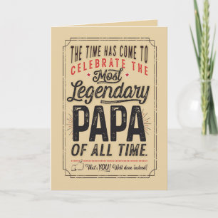 Happy Birthday to Most Legendary PAPA of all Time Card