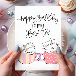 Happy Birthday To My Best Tea Friend Birthday Card