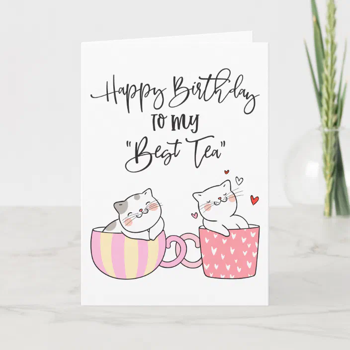 Happy Birthday Card Best Friend Happy Birthday To My Best Tea | Friend Birthday Card | Zazzle.com