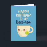 Happy Birthday To My Best Tea Funny Birthday Card<br><div class="desc">Happy birthday to my best tea. Funny,  humorous and sometimes sarcastic birthday cards for your family and friends. Get this fun card for your special someone. Visit our store for more cool birthday cards.</div>