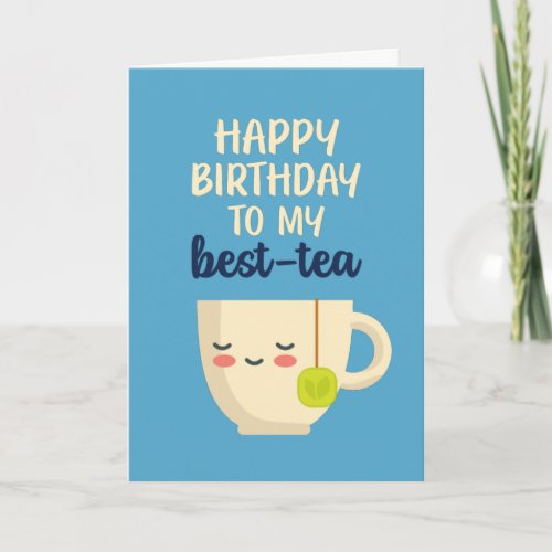 Happy Birthday To My Best Tea Funny Birthday Card