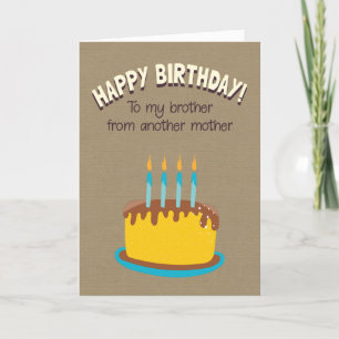 Happy Birthday To My Brother From Another Mother Card
