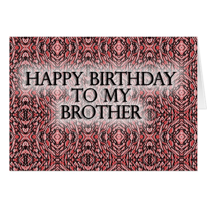 Happy Birthday To My Brother Greeting Cards