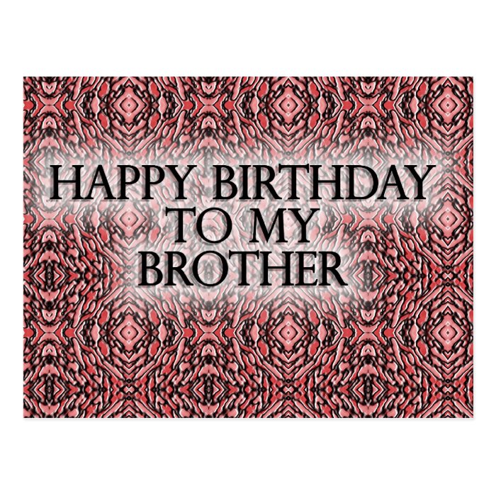 Happy Birthday To My Brother Post Cards