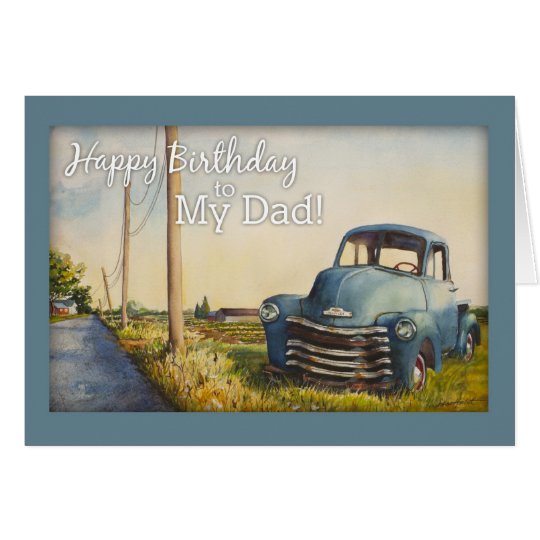 Happy Birthday to My Dad, Blue Truck Card | Zazzle.com