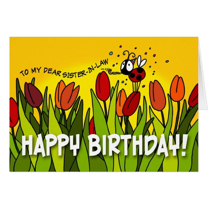 Happy Birthday   To My Dear Sister in Law Greeting Cards