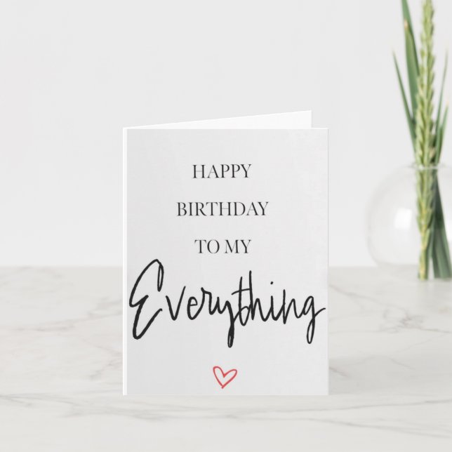 Happy Birthday to my Everything! Card (Front)