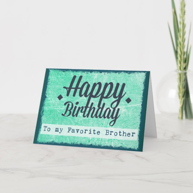 Happy Birthday to my Favorite Brother Card (Front)