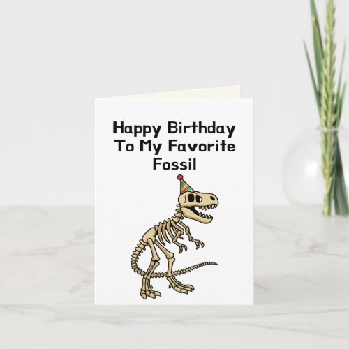 Happy Birthday To My Favorite Fossil