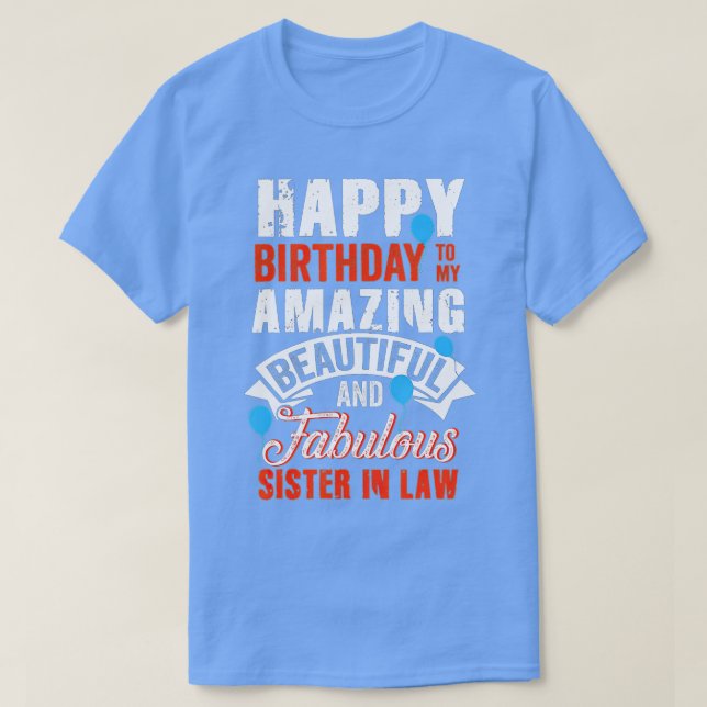 Happy Birthday to My Sister in Law Funny Birthday  T-Shirt (Design Front)