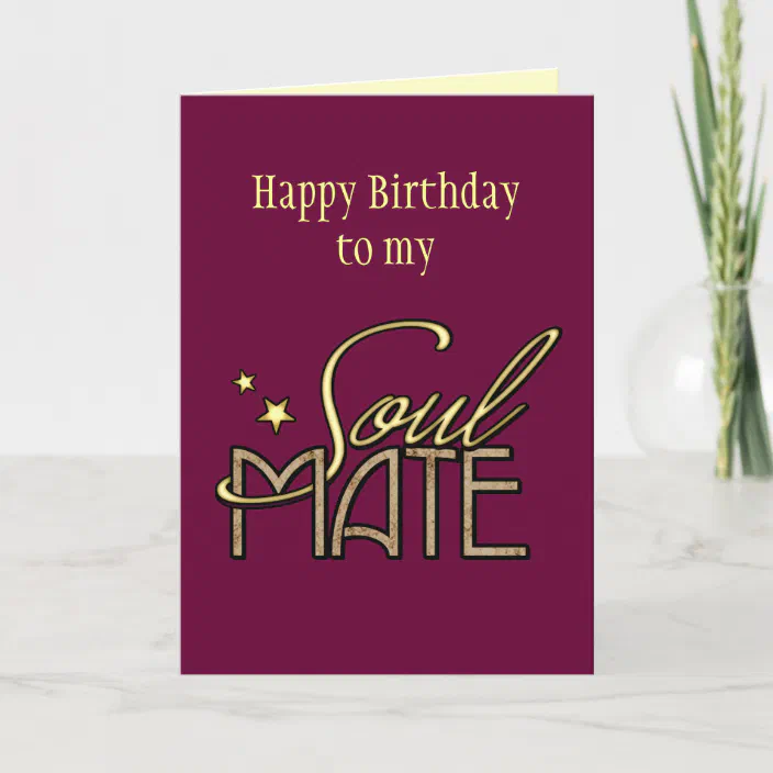 Happy Birthday My Soulmate Happy Birthday To My Soulmate Card | Zazzle.com