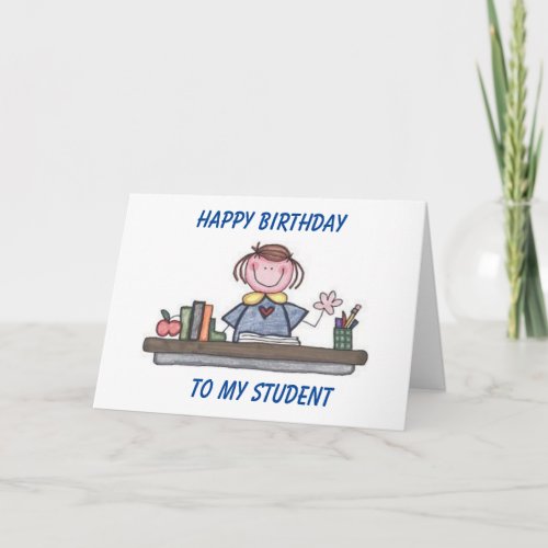 HAPPY BIRTHDAY TO MY STUDENT CARD