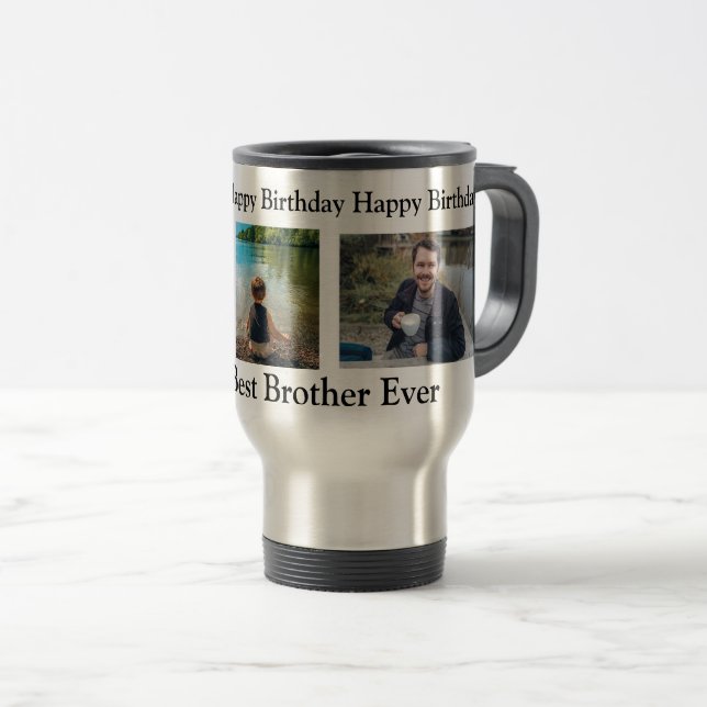 Happy Birthday to the Best Brother Ever Travel Mug (Front Right)