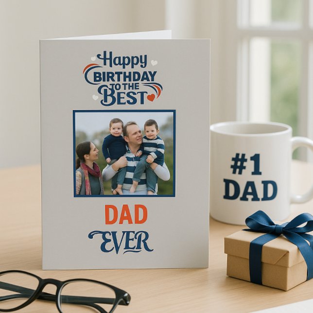 Happy Birthday to the Best Dad Ever Photo Card (Creator Uploaded)