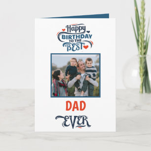 Happy birthday to the best dad ever photo  card