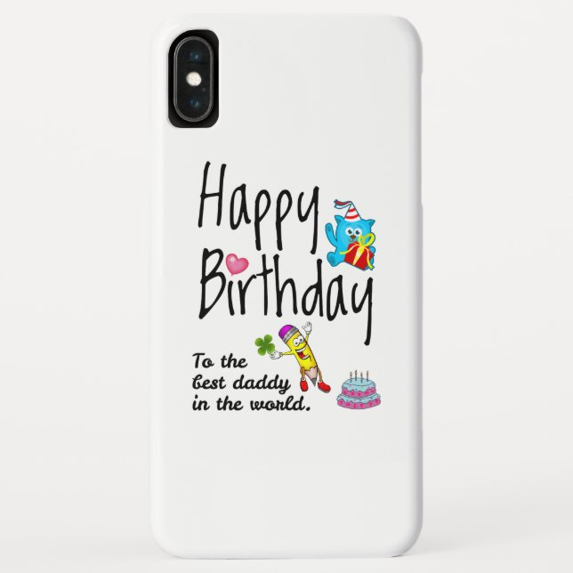 Happy Birthday to the best daddy in the world Case-Mate iPhone Case (Back)