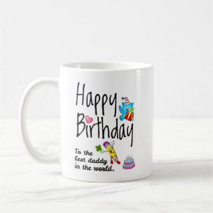 Happy Birthday to the best daddy in the world Coffee Mug