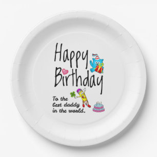 Happy Birthday to the best daddy in the world Paper Plates