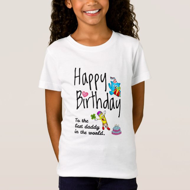 Happy Birthday to the best daddy in the world T-Shirt (Front)