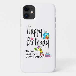 Happy Birthday to the best mom in the world iPhone 11 Case