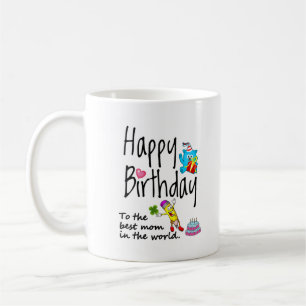 Happy Birthday to the best mom in the world Coffee Mug