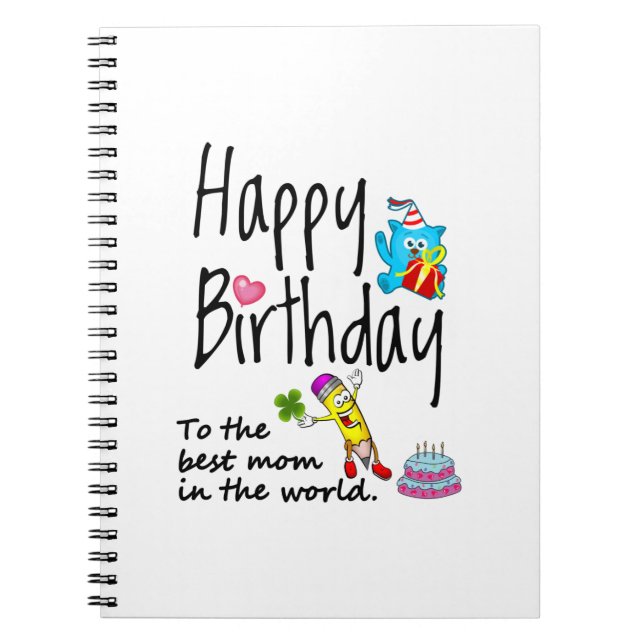 Happy Birthday to the best mom in the world Notebook (Front)