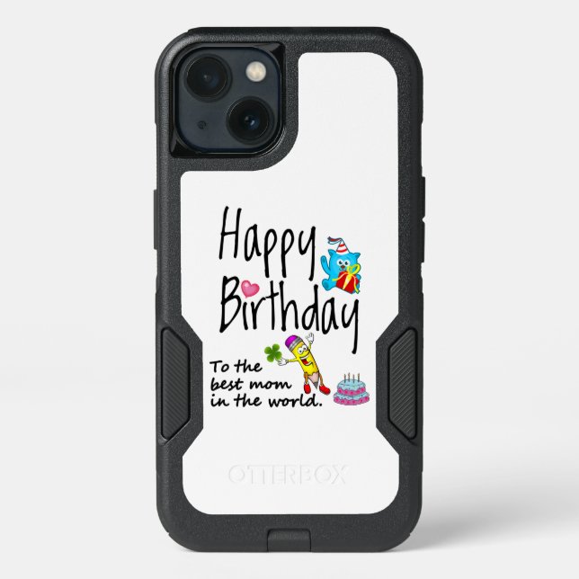 Happy Birthday to the best mom in the world Otterbox iPhone Case (Back)